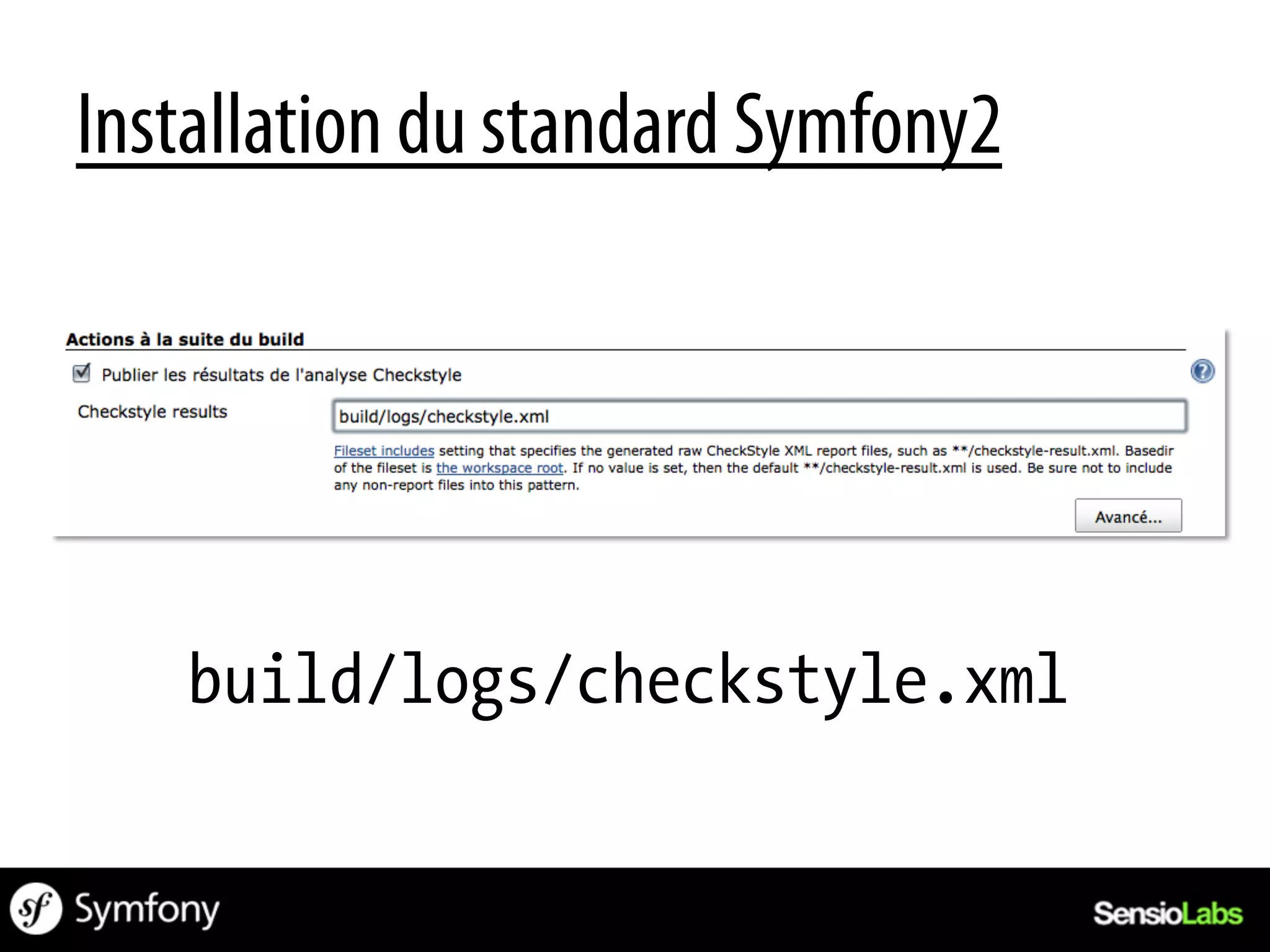 Installation du standard Symfony2




   build/logs/checkstyle.xml
 