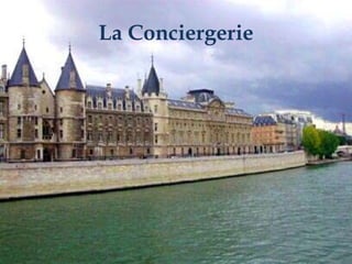 La Conciergerie
 