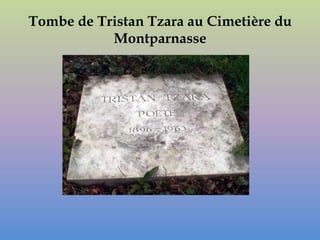 Tombe de Tristan Tzara au Cimetière du
           Montparnasse
 