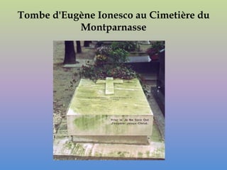 Tombe d'Eugène Ionesco au Cimetière du
           Montparnasse
 