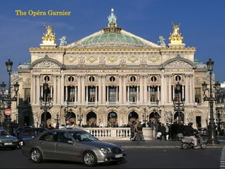 The Opéra Garnier  