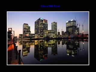Like a Mill Pond 