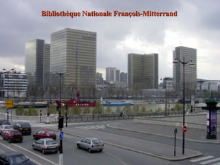 Biblioth èque   Na t ional e   François-Mitterrand   