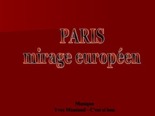 PARIS mirage européen Musique Yves Montand - C'est si bon 