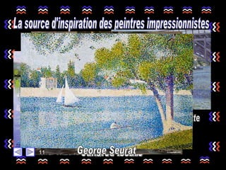 La source d'inspiration des peintres impressionnistes Claude Monet Camile Pissaro Michel Cribelier Gustave Caillebotte Maurice Vlaminck George Seurat 11 