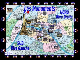 NORD Rive Droite SUD Rive Gauche Les Monuments 15 