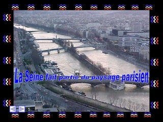 La Seine fait partie du paysage parisien 5 