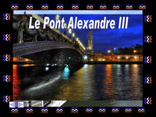 Le Pont Alexandre III 8 