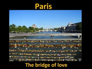 Paris




The bridge of love
 