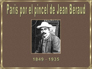 Paris por el pincel de Jean Béraud 1849 - 1935 
