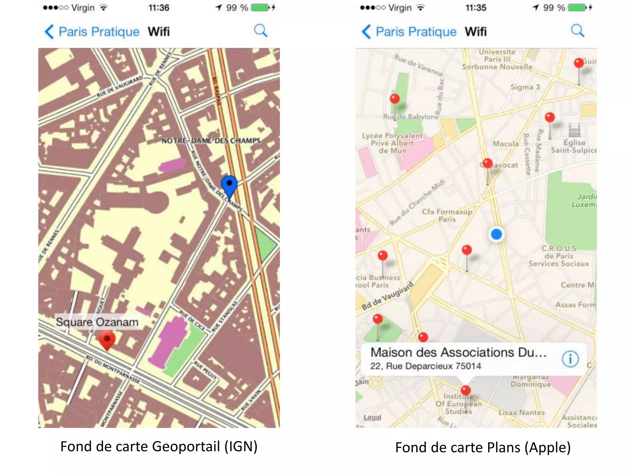 Fond de carte Geoportail (IGN)
Fond de carte Plans (Apple)