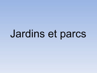 Jardins et parcs 