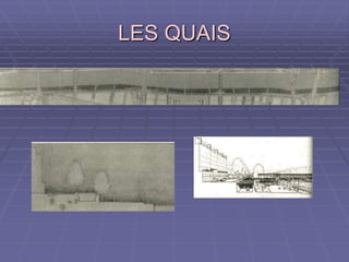LES QUAISLES QUAIS
 