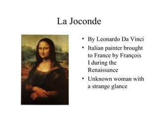La Joconde By Leonardo Da Vinci Italian painter brought to France by François I during the Renaissance Unknown woman with a strange glance 