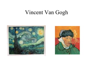 Vincent Van Gogh 