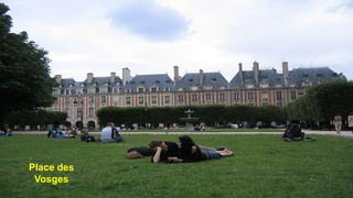 Place des
Vosges