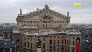 Opéra
Garnier