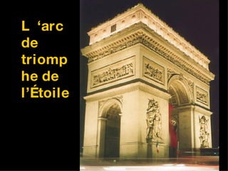 L  ‘arc de triomphe de l’Étoile   