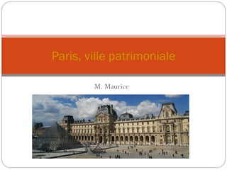 M. Maurice Paris, ville patrimoniale 