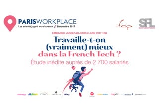 Baromètre
Étude inédite auprès de 2 700 salariés
Travaille-t-on (vraiment) mieux
dans la FrenchTech ?
 