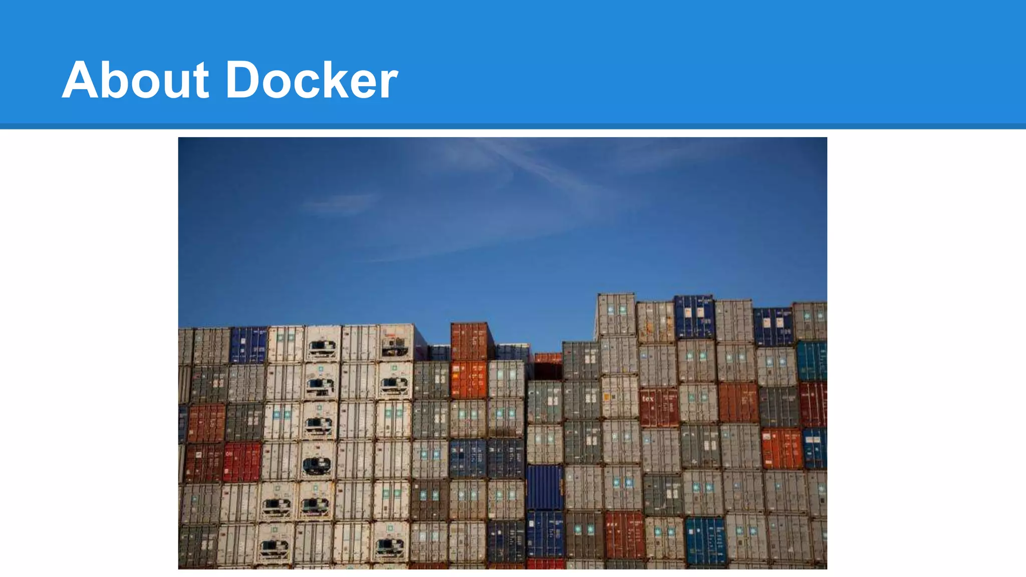 About Docker 
 