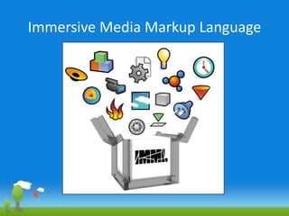 Immersive Media Markup Language