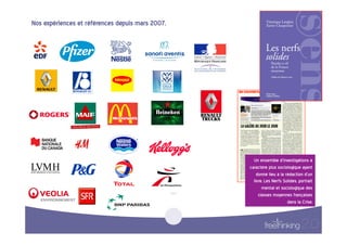 Nos  expériences  et  références  depuis  mars  2007.  




                                                            Un  ensemble  d’investigations  à       
                                                          caractère  plus  sociologique  ayant      
                                                              donné  lieu  à  la  rédaction  d’un   
                                                            livre,  Les  Nerfs  Solides,  portrait  
                                                                 mental  et  sociologique  des      
                                                               classes  moyennes  françaises        
                                                                                   dans  la  Crise.
                                                                                                    
 