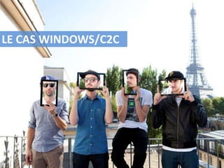 LE CAS WINDOWS/C2C

 