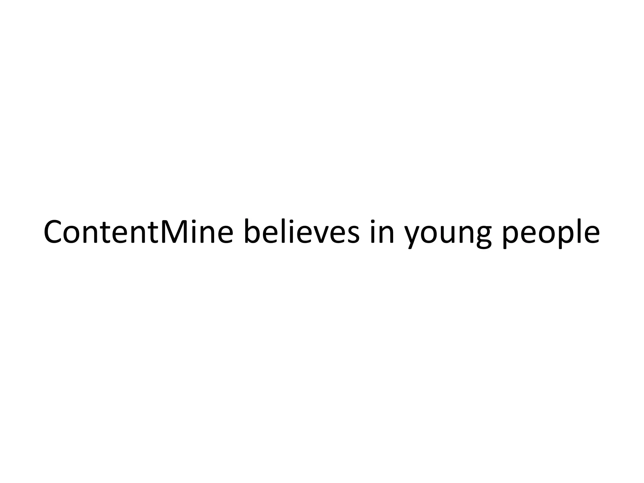 ContentMine believes in young people
 