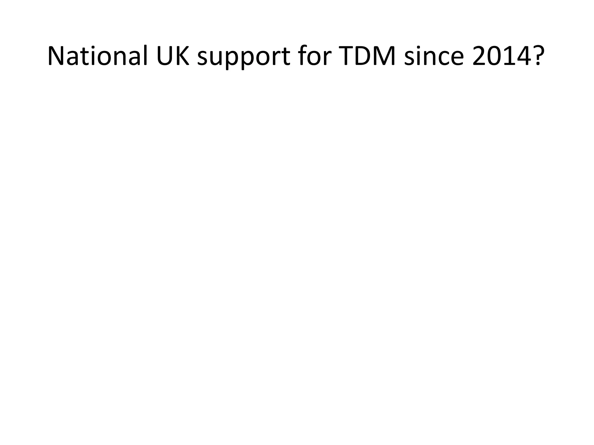 National UK support for TDM since 2014?
 