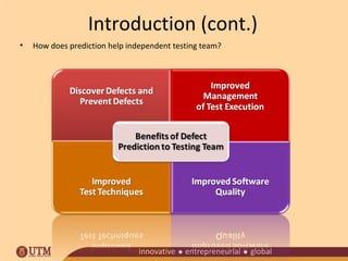 Introduction (cont.)
•

How does prediction help independent testing team?

 