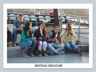 BATEAU MOUCHE
 