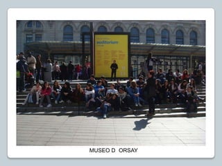 MUSEO D ORSAY
 