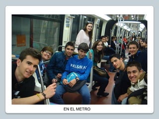 EN EL METRO
 