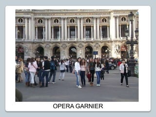OPERA GARNIER
 