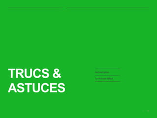 55|
TRUCS &
ASTUCES
Notrealoption
Lechoixpardéfaut
 