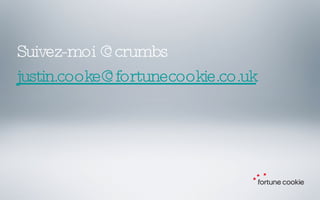 Suivez-moi @crumbs [email_address] 