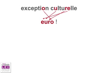 exception culturelle

       euro !
 