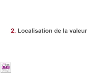 2. Localisation de la valeur
 