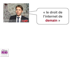 « le droit de
l’internet de
  demain »
 