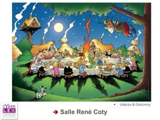    Uderzo & Goscinny

 Salle René Coty
 