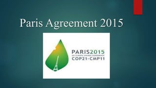 Paris Agreement 2015
 
