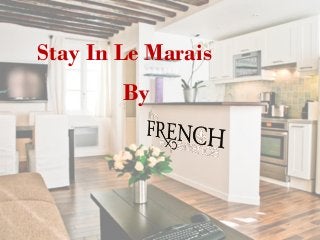 Stay In Le Marais
By
 