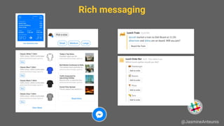 @JasmineAnteunis
Rich messaging
 