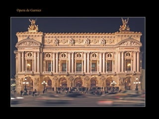 La Opera de Garnier
En París todo es posible:
- Construir el más grande teatro lírico del mundo (11000 metros cuadrados de
superficie, capacidad para 2000 personas y 400 personajes en escena).
- Construirlo entre 1862 y 1875 y que resulte el monumento más típico de la
época de Napoleón III.
- Que el proyecto sea de Garnier, un arquitecto de 35 años.
- Contratar en 1964 a Marc Chagall para decorar con un gran fresco la sala.
- Que la cúpula por su escasa curvatura permita obtener esta fotografía sin la
ostentosa corona.
 