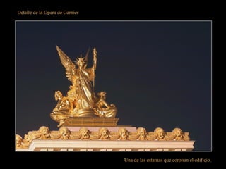 Detalle de la Opera de Garnier
Una de las estatuas que coronan el edificio.
 