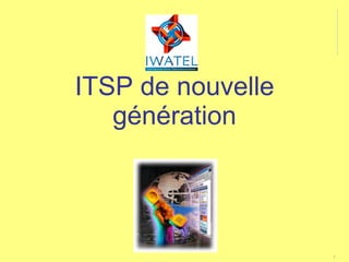 ITSP de nouvelle génération 