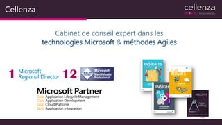 Cellenza
121
Cabinet de conseil expert dans les
technologies Microsoft & méthodes Agiles
 