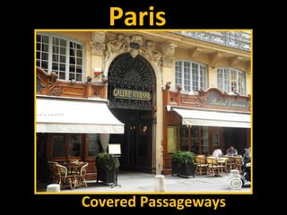 Paris
Covered Passageways
 