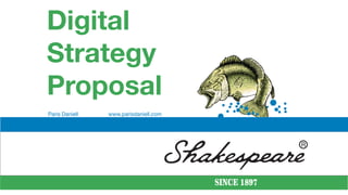 Digital
Strategy
Proposal
Paris Daniell   www.parisdaniell.com
 